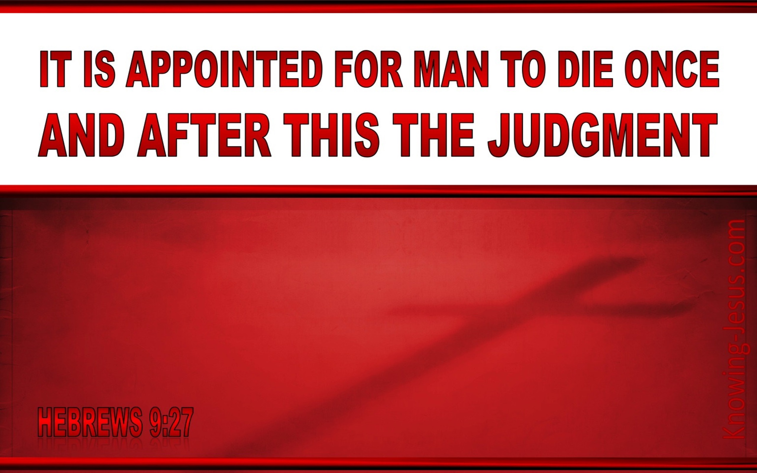 Hebrews 9:27 Man Is Appointed to Die Once (red)